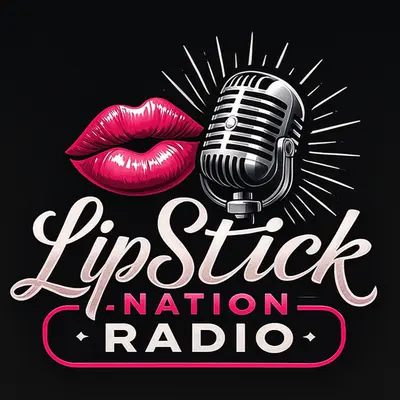 LipStick Nation Radio