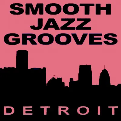 Smooth Jazz Grooves Detroit