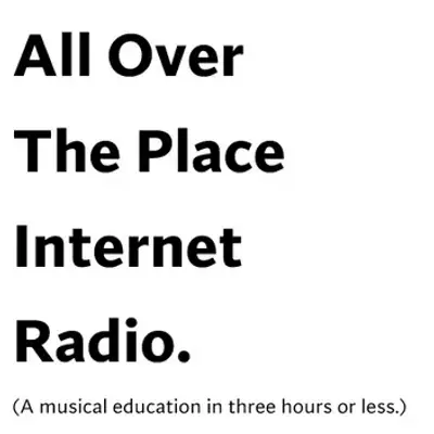 All Over The Place Internet Radio (NEW STREAM)