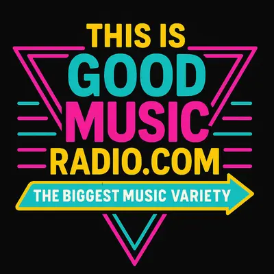 THIS IS GOOD MUSIC RADIO.com