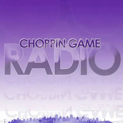 Choppin Game Radio
