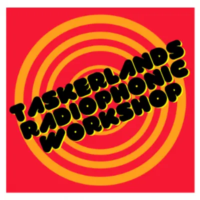 The Taskerlands Radiophonic Workshop