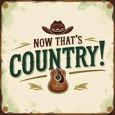 Now That's Country!