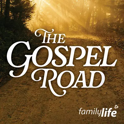 The Gospel Road from Family Life