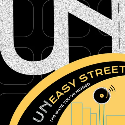 UNeasy Street - The Wave You've Missed