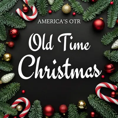 America's OTR - Old Time Christmas