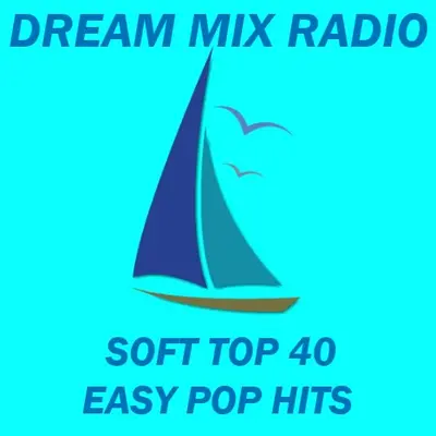 DREAM MIX RADIO - SOFT TOP 40 POP PIANO CHILL