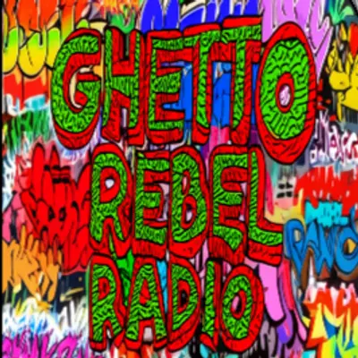 Ghetto Rebel Radio
