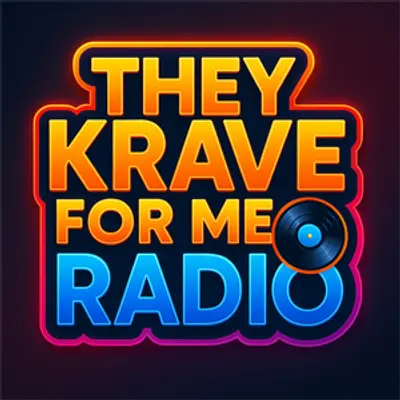They Krave For Me Radio