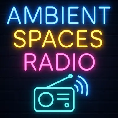 Ambient Spaces Radio