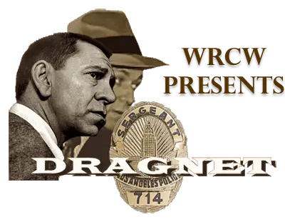 WRCW Presents - DRAGNET 🚨