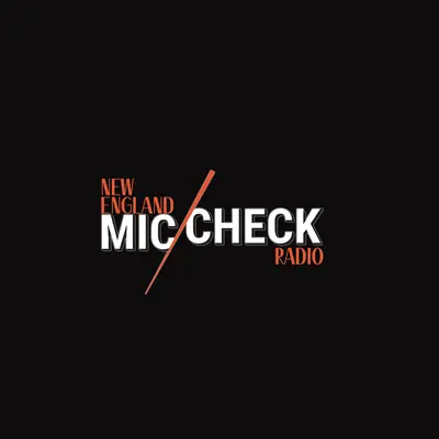 New England Mic Check Radio - The Region's Best ALL DAY EVERYDAY!