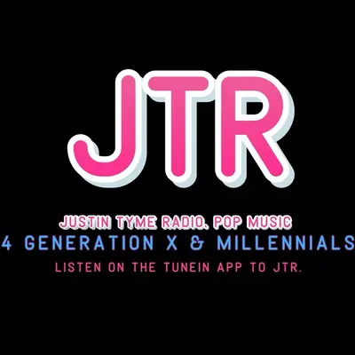 Justin Tyme Radio JTR-POP MUSIC FOR GEN-X & MILLENNIALS