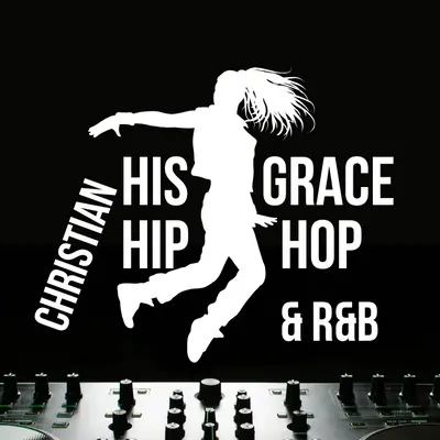 His Grace Christian Hip-hop & R&B