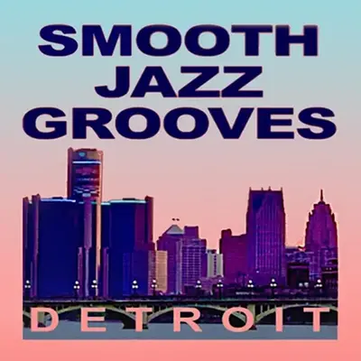 Smooth Jazz Grooves Detroit