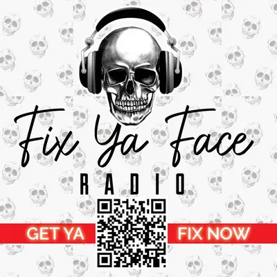 Fix Ya Face Radio!!!