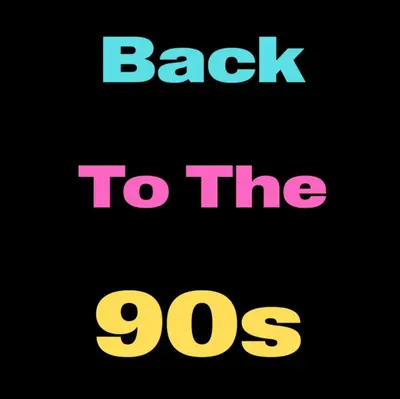 Back To The 90s