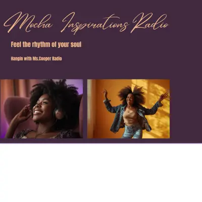 Mocha Inspirations Radio by Hangin with Ms. Cooper