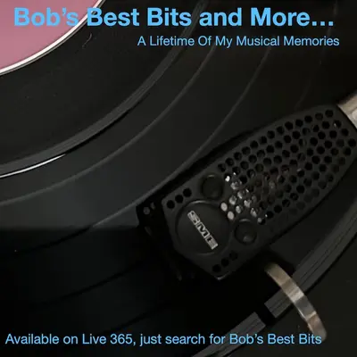 Bob's Best Bits and More...