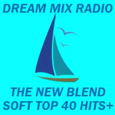 DREAM MIX RADIO - SOFT TOP 40 CHILL 