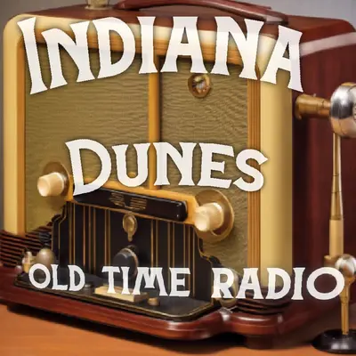 Indiana Dunes Old Time Radio OTR