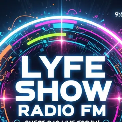  Lyfe Show Radio FM
