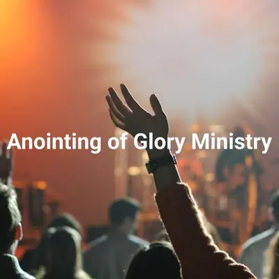 Anointing of Glory Ministry