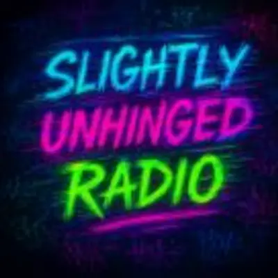 Slightly Unhinged Radio
