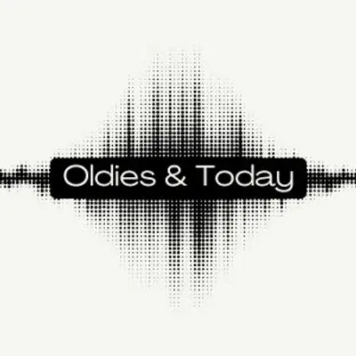 Oldies & Today